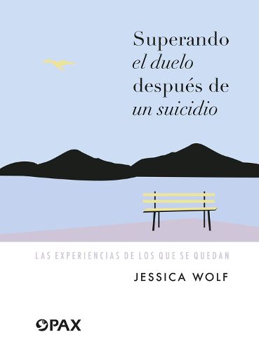 Cover image for Superando el duelo despues de un suicidio: Las experiencias de los que se quedan