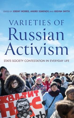 Cover image for Varieties of Russian Activism: State-Society Contestation in Everyday Life