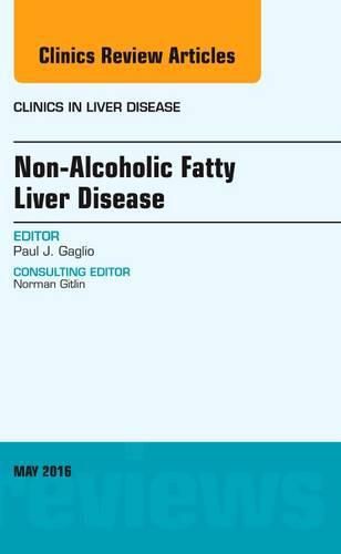 Cover image for Non-Alcoholic Fatty Liver Disease, An Issue of Clinics in Liver Disease