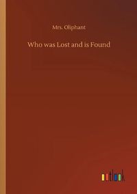 Cover image for Who was Lost and is Found