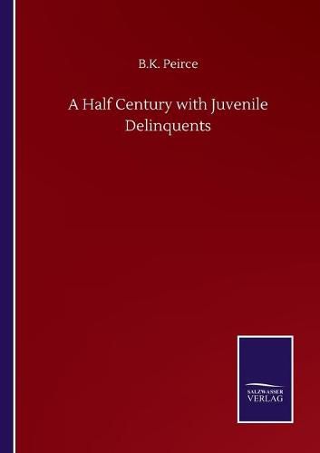 Cover image for A Half Century with Juvenile Delinquents