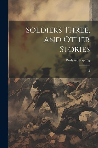 Cover image for Soldiers Three, and Other Stories