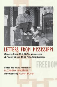 Cover image for Letters from Mississippi: Reports from Civil Rights Volunteers and Freedom School Poetry of the 1964 Freedom Summer