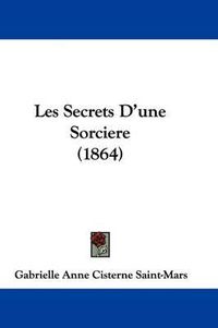 Cover image for Les Secrets D'une Sorciere (1864)