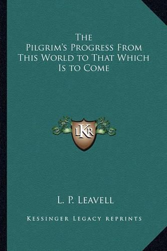 Cover image for The Pilgrim's Progress from This World to That Which Is to Come