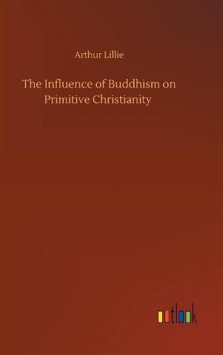 The Influence of Buddhism on Primitive Christianity