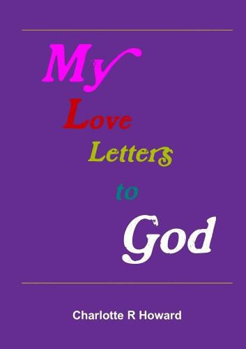 Cover image for My Love Letters to God