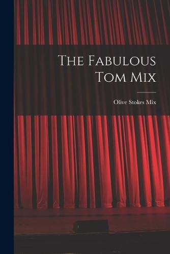 Cover image for The Fabulous Tom Mix