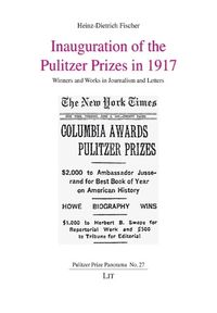 Cover image for Inauguration of the Pulitzer Prizes in 1917: Winners and Works in Journalism and Letters