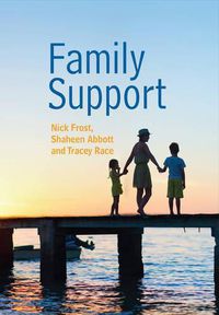 Cover image for Family Support: Prevention, Early Intervention and Early Help