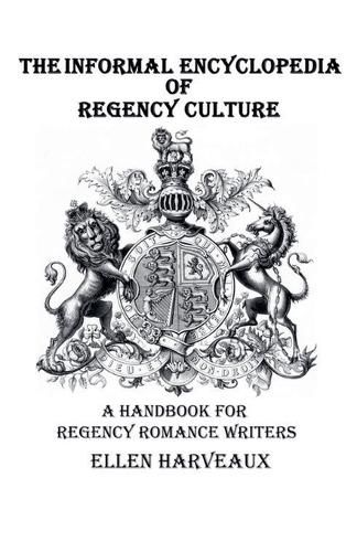 Cover image for The Informal Encyclopedia of Regency Culture