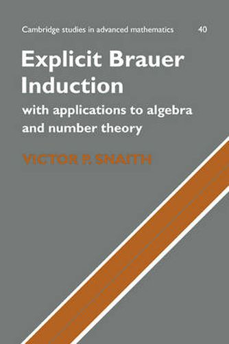 Cover image for Explicit Brauer Induction: With Applications to Algebra and Number Theory