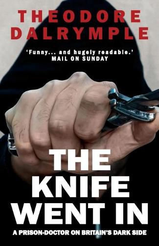 Cover image for The Knife Went In: A Prison-Doctor on Britain's Dark Side