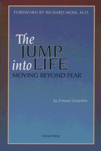 Cover image for Jump Into Life: Moving Beyond Fear