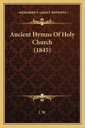 Cover image for Ancient Hymns of Holy Church (1845)