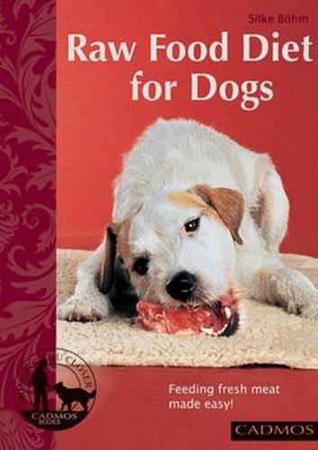 Cover image for Raw Food Diet for Dogs: Feeding Fresh Meat Made Easy