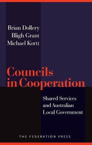 Councils in Cooperation: Shared Services and Australian Local Government