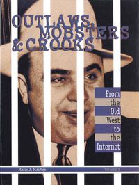 Cover image for Outlaws, Mobsters & Crooks: From the Old West to the Internet