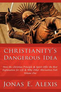 Cover image for Christianity's Dangerous Idea