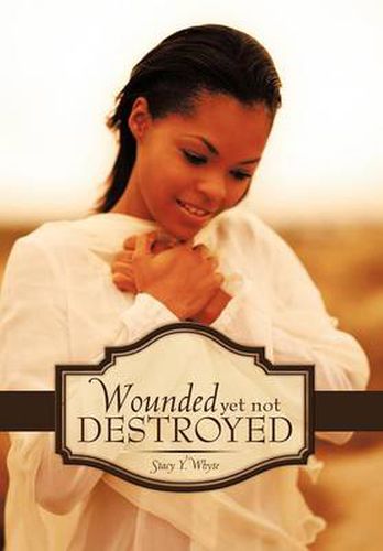 Cover image for Wounded Yet Not Destroyed