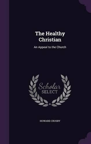 Cover image for The Healthy Christian: An Appeal to the Church