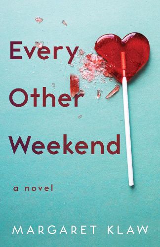 Cover image for Every Other Weekend: A Novel