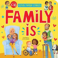 Cover image for Family is (Clever Family Stories): Count from 1 to 10