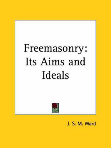 Cover image for Freemasonry: Its Aims and Ideals