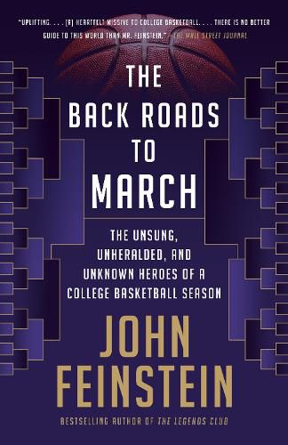 The Back Roads to March: The Unsung, Unheralded, and Unknown Heroes of a College Basketball Season