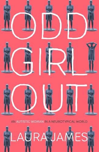Cover image for Odd Girl Out: An Autistic Woman in a Neurotypical World