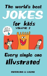 Cover image for The World's Best Jokes for Kids Volume 2: Every Single One Illustrated