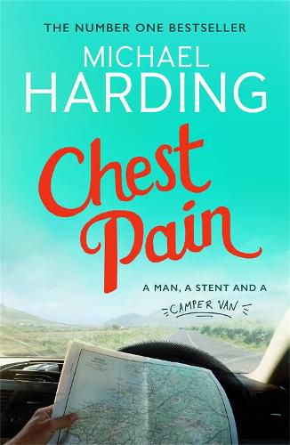 Cover image for Chest Pain: A man, a stent and a camper van