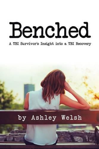 Cover image for Benched: A TBI Survivor's Insight into a TBI Recovery