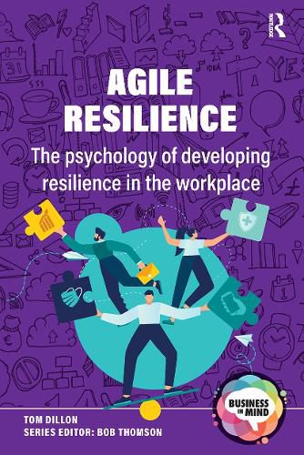 Cover image for Agile Resilience: The psychology of developing resilience in the workplace