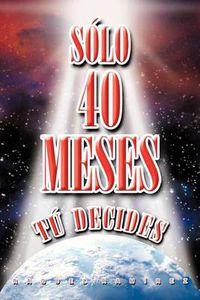 Cover image for S Lo 40 Meses T Decides