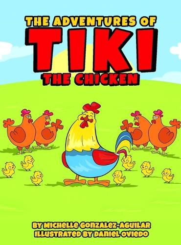 Cover image for The Adventures Of Tiki The Chicken