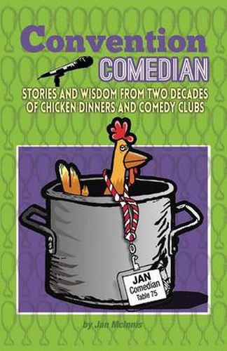 Cover image for Convention Comedian: Stories and Wisdom from Two Decades of Chicken Dinners and Comedy Clubs