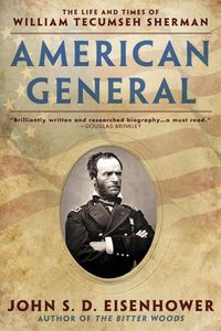 Cover image for American General: The Life and Times of William Tecumseh Sherman