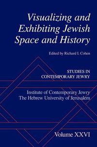 Cover image for Visualizing and Exhibiting Jewish Space and History