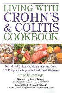 Cover image for Living With Crohn's & Colitis Cookbook: A Practical Guide to Creating Your Personal Diet Plan to Wellness
