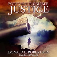 Cover image for Forty-Four Caliber Justice