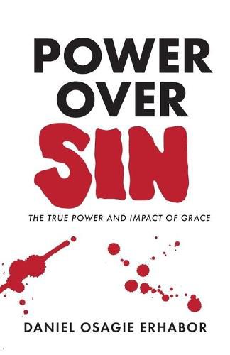 Cover image for Power Over Sin: The True Power and Impact of Grace