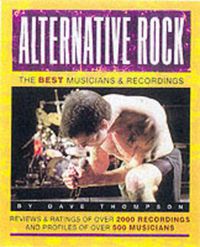 Cover image for Alternative Rock: The Best Musicians & Recordings