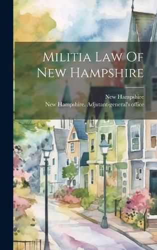 Cover image for Militia Law Of New Hampshire
