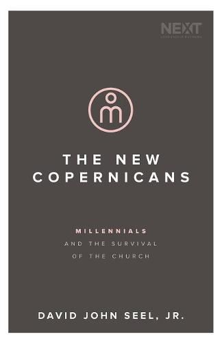 Cover image for The New Copernicans: Millennials and the Survival of the Church