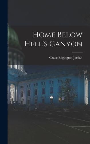 Cover image for Home Below Hell's Canyon