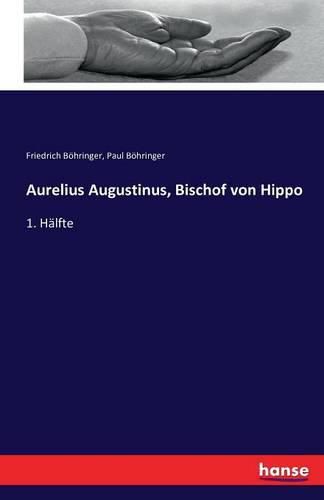 Aurelius Augustinus, Bischof von Hippo: 1. Halfte