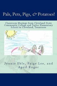 Cover image for Pals, Pets, Pigs, & Potatoes!