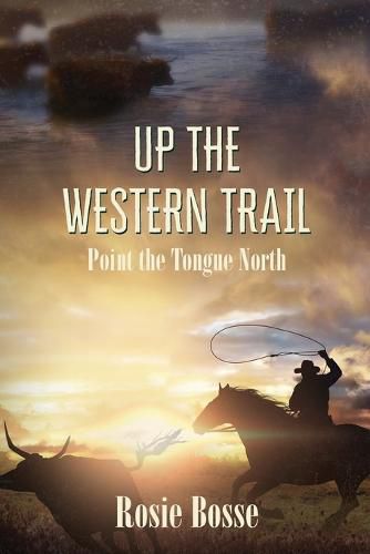 Up the Western Trail (Book #5): Point the Tongue North