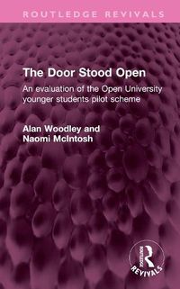 Cover image for The Door Stood Open: An evaluation of the Open University younger students pilot scheme